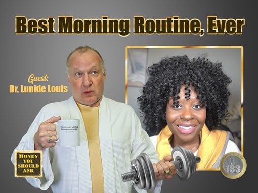 Best Morning Routine, Ever. Dr. Lunide Louis