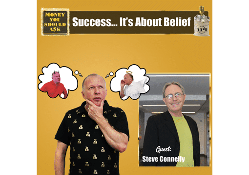 Success… It’s About Belief. Steve Connelly