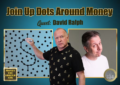 Join Up Dots Around Money. David Ralph