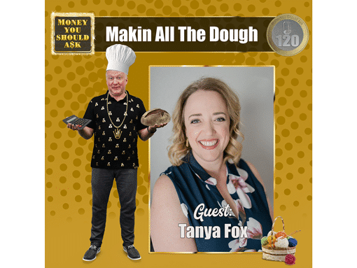 Makin’ All The Dough. Tanya Fox