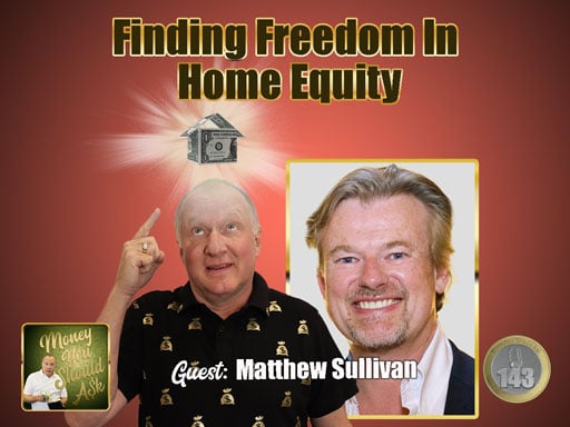 Finding Freedom In Home Equity. Matthew Sullivan