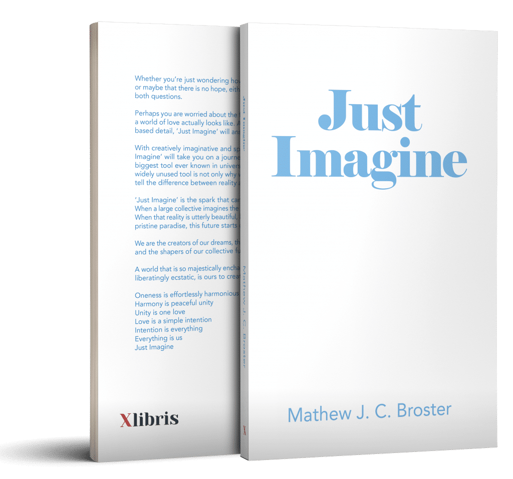 Just Imagine. Mathew J C Broster