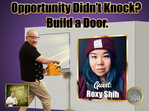 Opportunity Didn’t Knock? Build a Door Roxy Shih