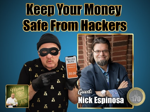 Keep Your Money Safe From Hackers Nick Espinosa
