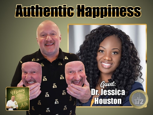 Authentic Happiness. Dr. Jessica Houston
