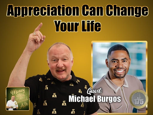 Appreciation Can Change Your Life Michael Burgos