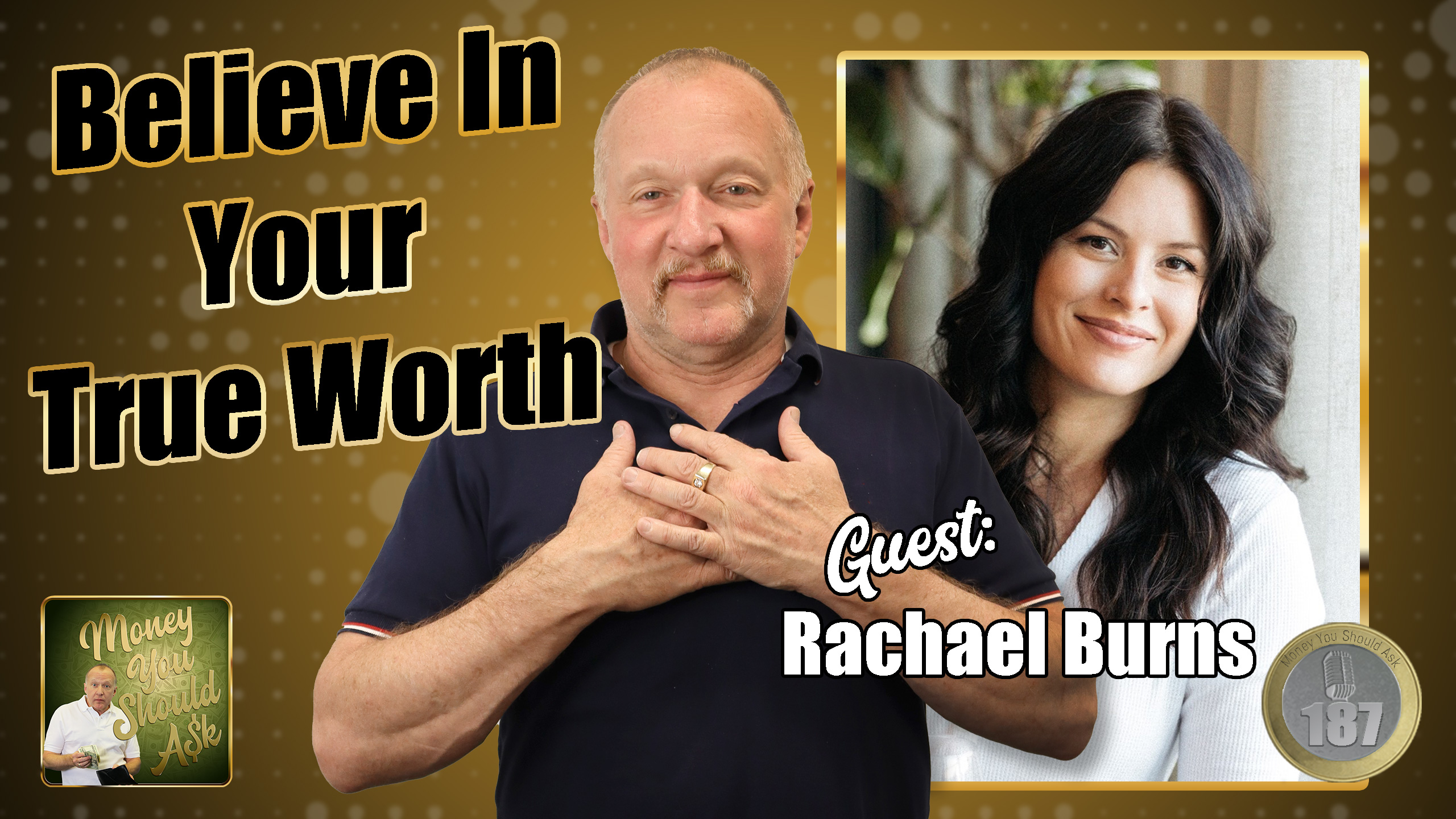 Believe In Your True Worth. Rachael Burns