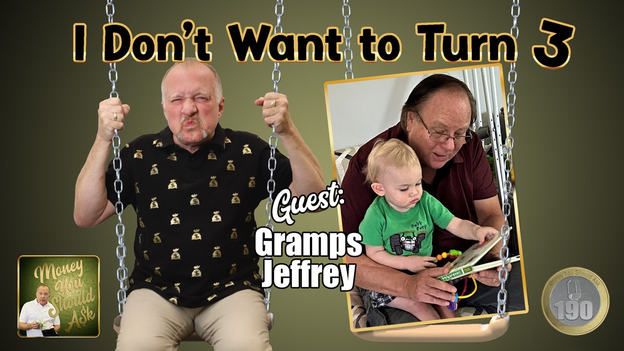 I Don’t Want to Turn 3. Gramps Jeffrey