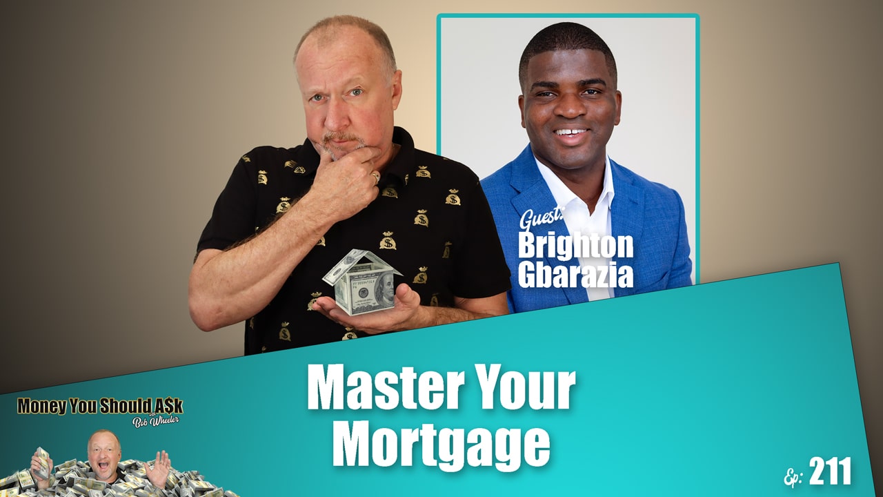 Master Your Mortgage. Brighton Gbarazia